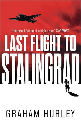 Last Flight to Stalingrad: (Spoils of War)