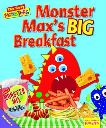 Busy Monsters: Monster Max's BIG Breakfast: (Ruby Tuesday Readers: Busy Monsters)