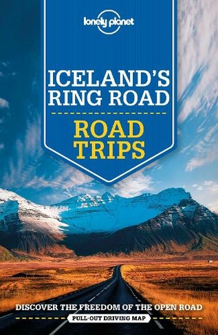 Lonely Planet Iceland's Ring Road: (Road Trips Guide 3rd edition)