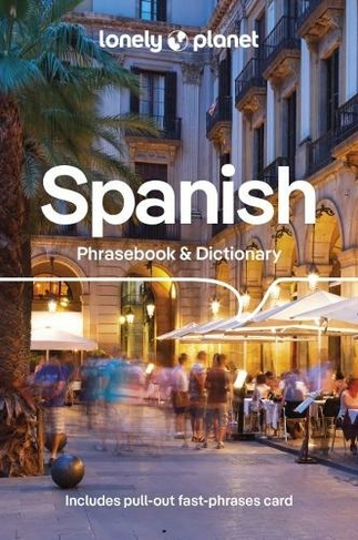 Lonely Planet Spanish Phrasebook & Dictionary: (Phrasebook 9th edition)