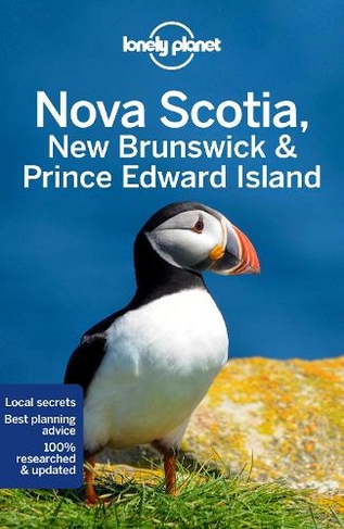 Lonely Planet Nova Scotia, New Brunswick & Prince Edward Island: (Travel Guide 6th edition)