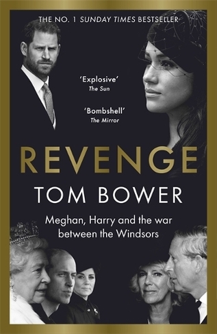 Revenge: Meghan, Harry and the war between the Windsors
