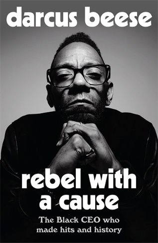 Rebel With a Cause: The Black CEO Who Made Hits and History