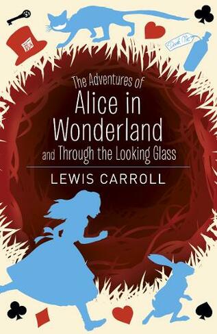 The Adventures of Alice in Wonderland and Through the Looking Glass: (Arcturus Classics)