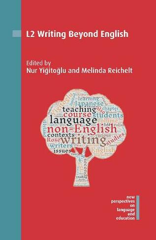 L2 Writing Beyond English: (New Perspectives on Language and Education)