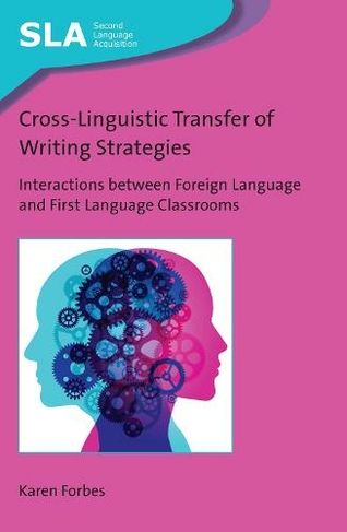 Cross-Linguistic Transfer of Writing Strategies: Interactions between Foreign Language and First Language Classrooms (Second Language Acquisition)