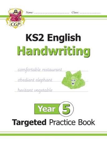 KS2 English Year 5 Handwriting Targeted Practice Book: (CGP Year 5 English)