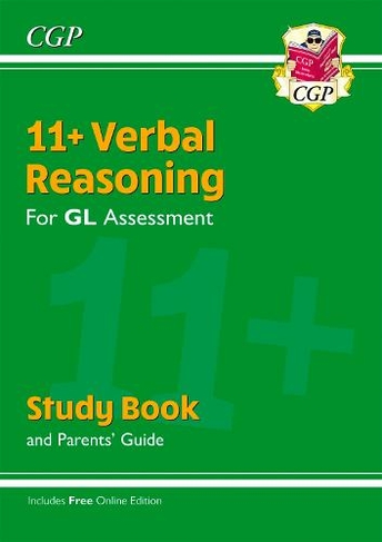 11+ GL Verbal Reasoning Study Book (with Parents' Guide & Online Edition): (CGP 11+ Study Books)
