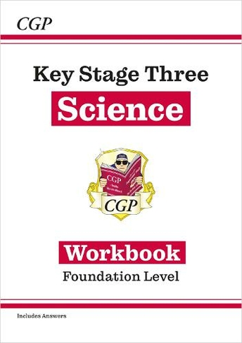 New KS3 Science Workbook - Foundation (includes answers): (CGP KS3 Workbooks)