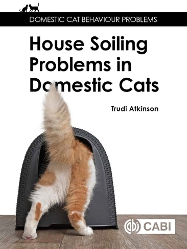 House-soiling Problems in Domestic Cats: (Domestic Cat Behaviour Problems)
