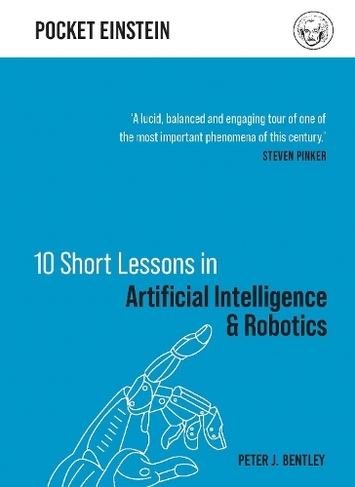 10 Short Lessons in Artificial Intelligence and Robotics: (Pocket Einstein)