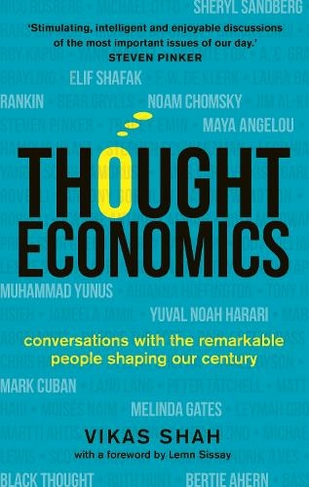 Thought Economics: Conversations with the Remarkable People Shaping Our Century (fully updated edition)