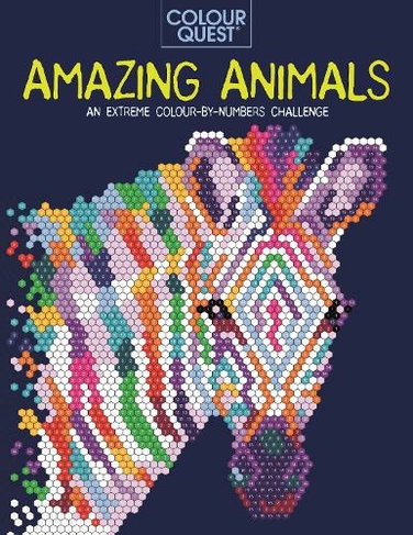 Colour Quest (R): Amazing Animals: An Extreme Colour by Numbers Challenge (Colour Quest)