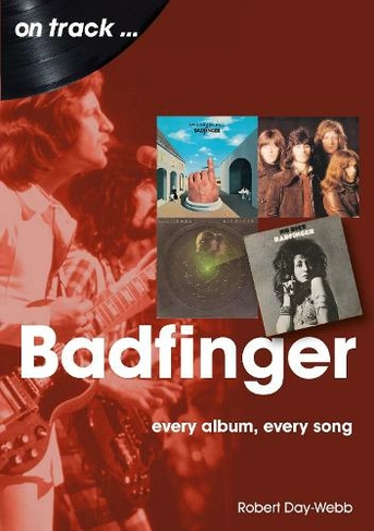 Badfinger On Track: Every Album, Every Song (On Track)