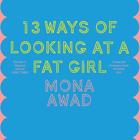 13 Ways of Looking at a Fat Girl: (Unabridged edition)