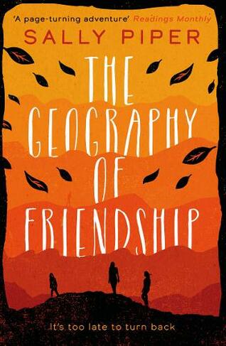 The Geography of Friendship: a relentless and thrilling story of female survival against the odds