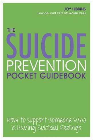 The Suicide Prevention Pocket Guidebook: How to Support Someone Who is Having Suicidal Feelings