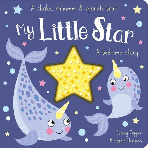 My Little Star: (Shake, Shimmer & Sparkle Books)