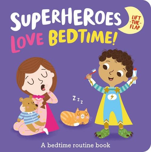 Superheroes LOVE Bedtime!: (I'm a Super Toddler! Lift-the-Flap)