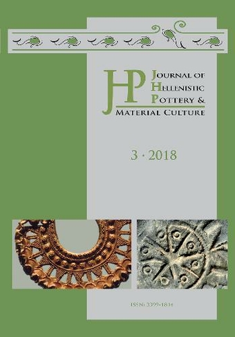 Journal of Hellenistic Pottery and Material Culture Volume 3 2018: (Journal of Hellenistic Pottery and Material Culture)