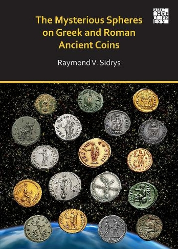 The Mysterious Spheres on Greek and Roman Ancient Coins