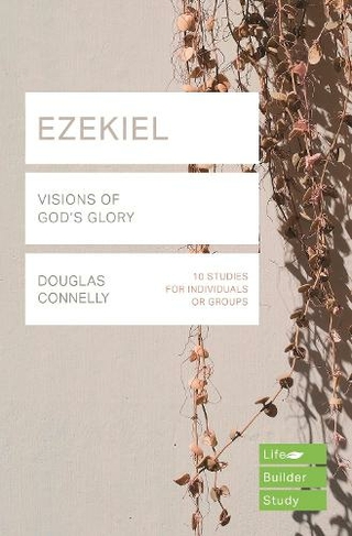 Ezekiel (Lifebuilder Bible Studies): Visions of God's Glory (Lifebuilder Bible Study Guides)