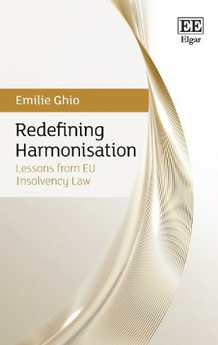 Redefining Harmonisation: Lessons from EU Insolvency Law
