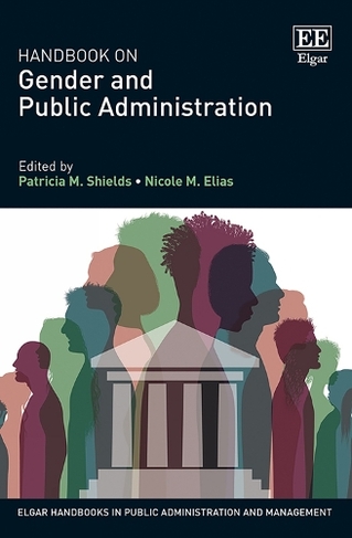 Handbook on Gender and Public Administration: (Elgar Handbooks in Public Administration and Management)