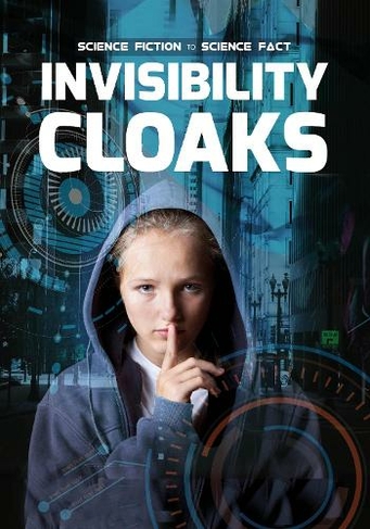 Invisibility Cloaks: (Science Fiction to Science Fact)
