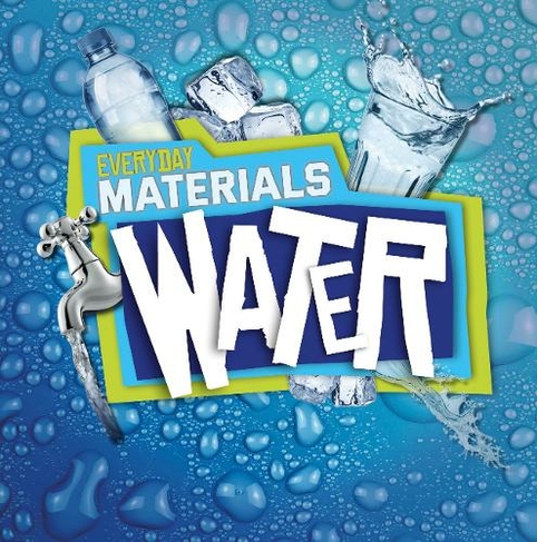 Water: (Everyday Materials)