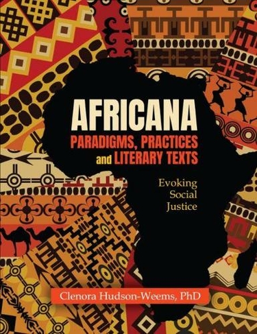 Africana Paradigms, Practices and Literary Texts: Evoking Social Justice