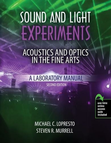 Sound and Light Experiments: Acoustics and Optics in the Fine Arts: A Laboratory Manual (2nd Revised edition)