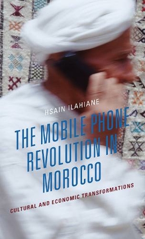 The Mobile Phone Revolution in Morocco: Cultural and Economic Transformations
