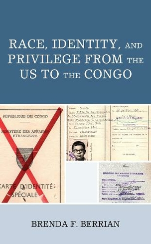 Race, Identity, and Privilege from the US to the Congo: (Critical Africana Studies)