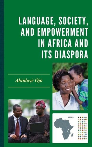 Language, Society, and Empowerment in Africa and Its Diaspora