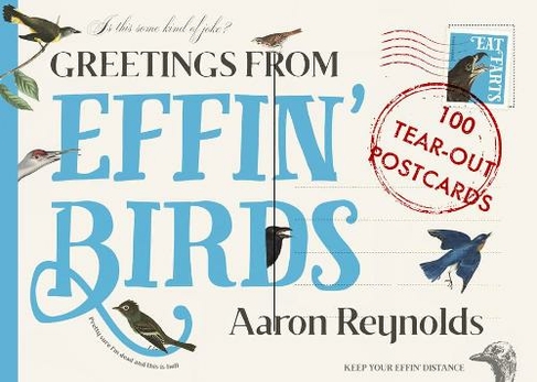 Greetings from Effin' Birds: 100 Tear-Out Postcards