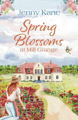 Spring Blossoms at Mill Grange: (The Mill Grange Series)