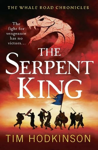 The Serpent King: (The Whale Road Chronicles)