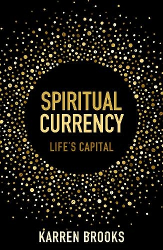 Spiritual Currency: embark on a journey through your spirituality and consciousness