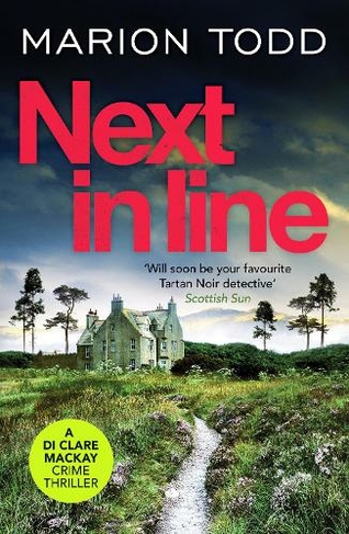 Next in Line: A must-read Scottish crime thriller (Detective Clare Mackay)