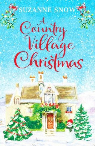 A Country Village Christmas: A festive and feel-good romance to keep you warm this winter (Welcome to Thorndale 4)