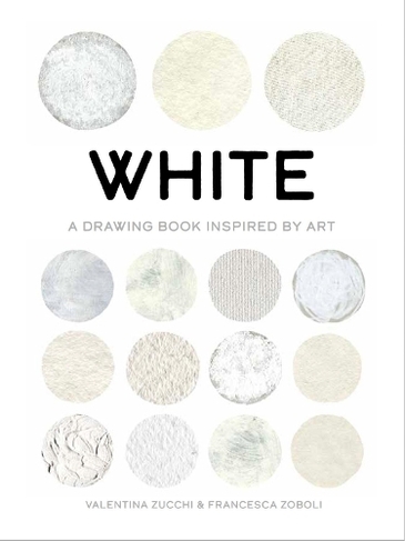 White: A Drawing Book Inspired by Art (True Color)