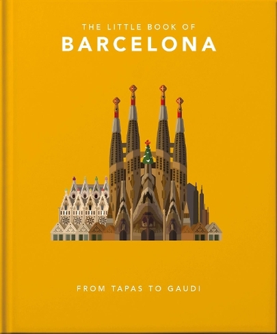 The Little Book of Barcelona: From Tapas to Gaudi