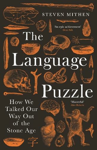 The Language Puzzle: How We Talked Our Way Out of the Stone Age (Main)