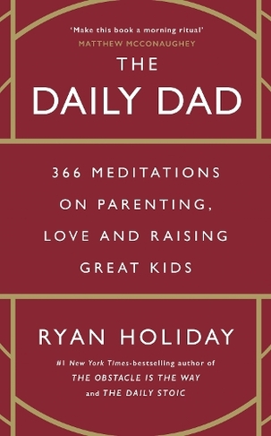 The Daily Dad: 366 Meditations on Parenting, Love, and Raising Great Kids (Main)
