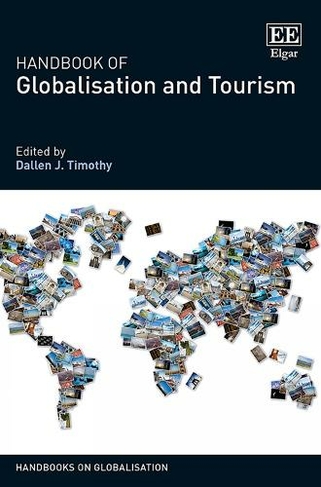 Handbook of Globalisation and Tourism: (Handbooks on Globalisation series)