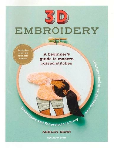 3D Embroidery: A Beginner's Guide to Modern Raised Stitches