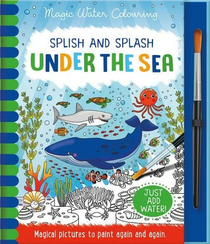 Splish and Splash - Under the Sea, Mess Free Activity Book: (Magic Water Colouring)