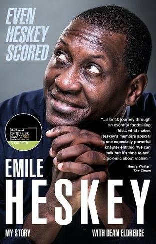 Even Heskey Scored: Emile Heskey, My Story (2nd edition)