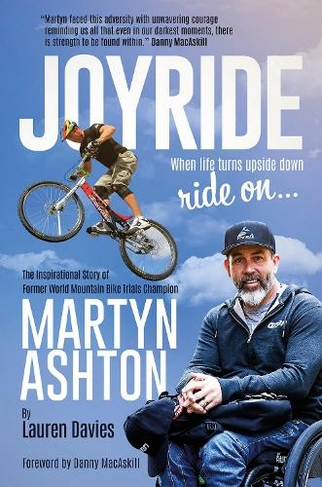 Joyride: The Inspirational Story of Former World Mountain Bike Trials Champion Martyn Ashton